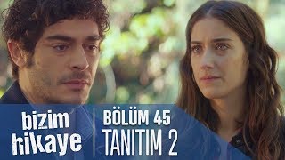 Bizim Hikaye 45. Bölüm 2. Tanıtımı