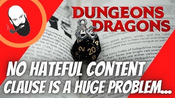 dungeons & dragons No Hateful Content or Conduct CLAUSE IS A HUGE PROBLEM...
