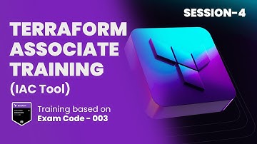 Session - 4 | Terraform Associate Training - IAC Tool