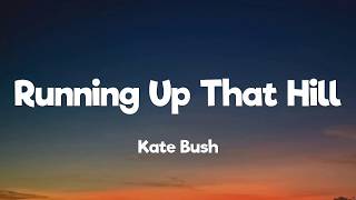 Kate Bush - Running Up That Hill (Lyrics)
