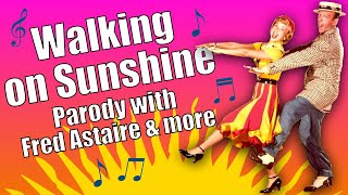 Walking on Sunshine Parody Song About Aging - Featuring Fred Astaire & Frank Sinatra