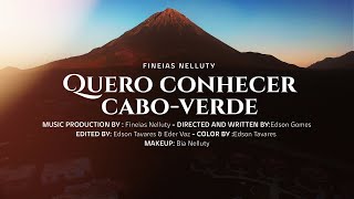 Video thumbnail of "Fineias Nelluty - Quero Conhecer Cabo Verde (Clipe Oficial)"