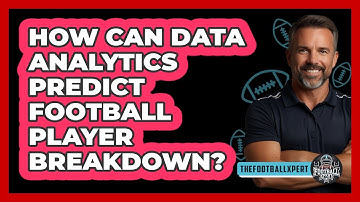 How Can Data Analytics Predict Football Player Breakdown? - The Football Xpert
