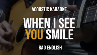 [Acoustic Karaoke] Bad English - When I See You Smile (with Lyrics)