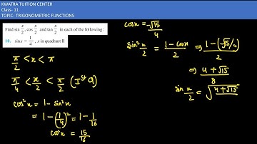10. Find sin x/2, cos x/2 and tan x/2, sin x= 1/4 x in quadrant II
