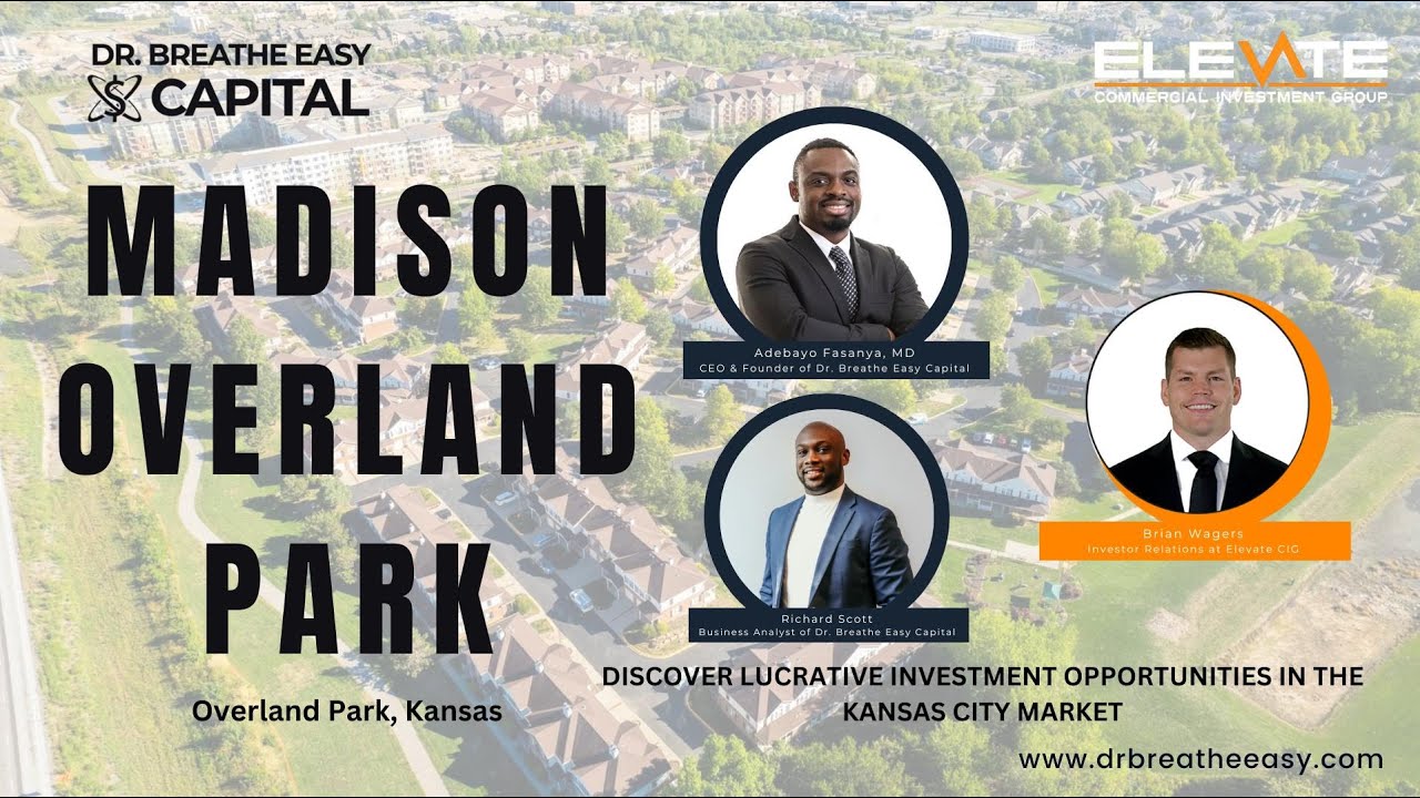 Madison Overland Park Investment Webinar | Dr. Breathe Easy Capital and Elevate CIG