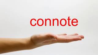 How to Pronounce connote - American English