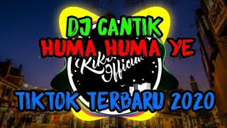 Dj Cantik || Huma Huma Ye || tiktok terbaru 2020