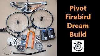 2023 Pivot Firebird Dream Build - Turning Hours into Minutes!