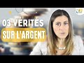 3 vrits  propos de largent que nous devrions accepter pour devenir riche