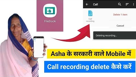 asha ka sarkari wala mobile me call recording ho Gaya hai delete kaise kare