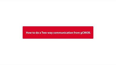 How to do cp plus  2 way communication in GCMOB
