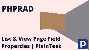 PHPRAD | List & View Page Field Properties | PlainText  | Low Code
