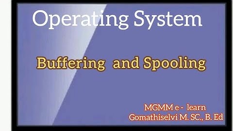 Buffering and Spooling in Operating system... tamil
