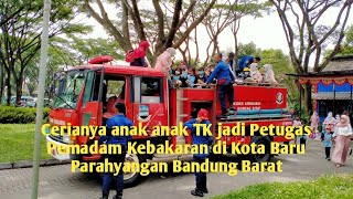 Cerianya anak TK Belajar jadi Pemadam Kebakaran di Kota Baru Parahyangan Bandung Barat