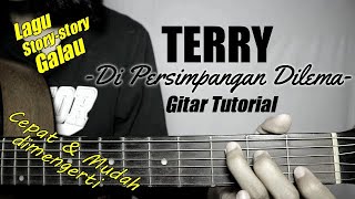 (Gitar Tutorial) TERRY - Di Persimpangan Dilema |Mudah & Cepat dimengerti untuk pemula