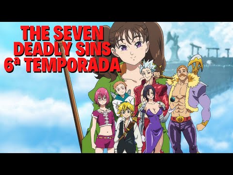 The Seven Deadly Sins: anime vai ter 6ª temporada?