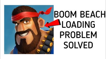 How To Solve Boom Beach App "Loading" Problem || Rsha26 Solutions