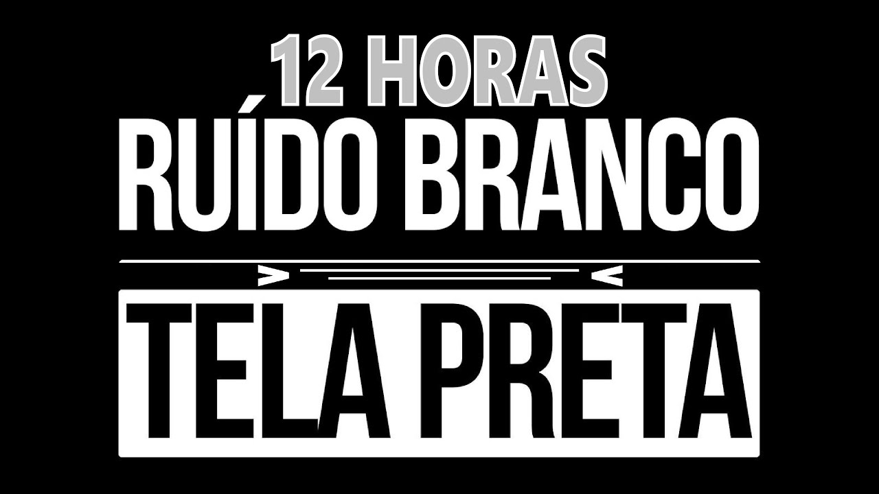 🔴 RUIDO BRANCO ⚪ TELA PRETA ⬛ 12 horas, Sono Relaxamento Estudando Zumbido Meditacao, Cólica Do Bebê