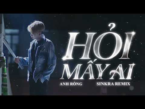 Hỏi Mấy Ai Remix ~ Hôm Nay Nghèo Hèn Như Thế | Anh Rồng x SinKra Remix
