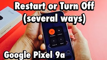 Google Pixel 9a: How to Restart or Turn Off (several ways)