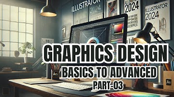 Graphic Design Bangla Tutorial Full Course | Adobe Illustrator 2024 - Part #03