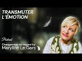 Transmuter lmotionun engagement  lui ouvrir lespace damour envers elle