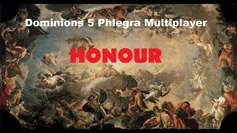 Dominions 5 Phlegra Multiplayer - "Honour" - Introduction and Strategy Discussion