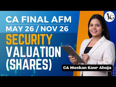 Security Valuation (Shares) | Revision with Ques | CA Final AFM May'26/Nov'26 | CA Muskan Kaur Ahuja