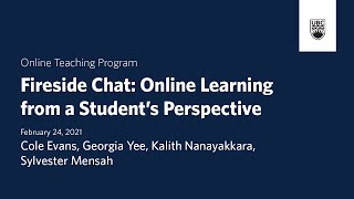Fireside Chat: Online Learning from a Student’s Perspective
