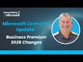 What’s New with Microsoft: Business Premium 2026 Updates