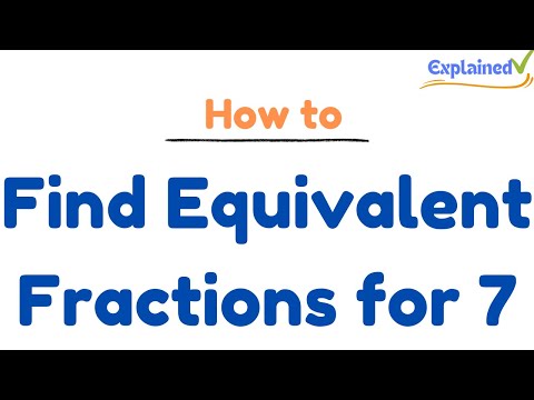 How to Find Equivalent Fractions for 7