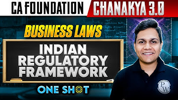 CA Foundation Business Laws: Indian Regulatory Framework | Chanakya 3.0 | CA Nikesh Agrawal Sir