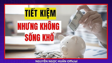 Công thức Quản Lý Tiền Bạc HAY XUẤT SẮC và THÔNG MINH nhưng dễ ÁP DỤNG P3