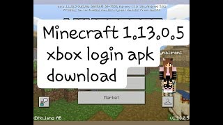 Minecraft 1.13.0.5 Xbox Login Apk Download