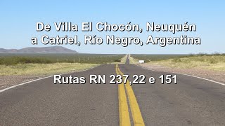 De Villa El Chocón, Neuquén a Catriel, Rio Negro, Argentina - Rutas RN 237,22 e 151 - Janeiro/2020