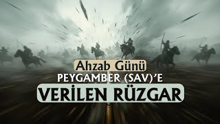 Ahzab Günü Peygamber'e (sav) Verilen Rüzgar | Ebu Nuh Hoca