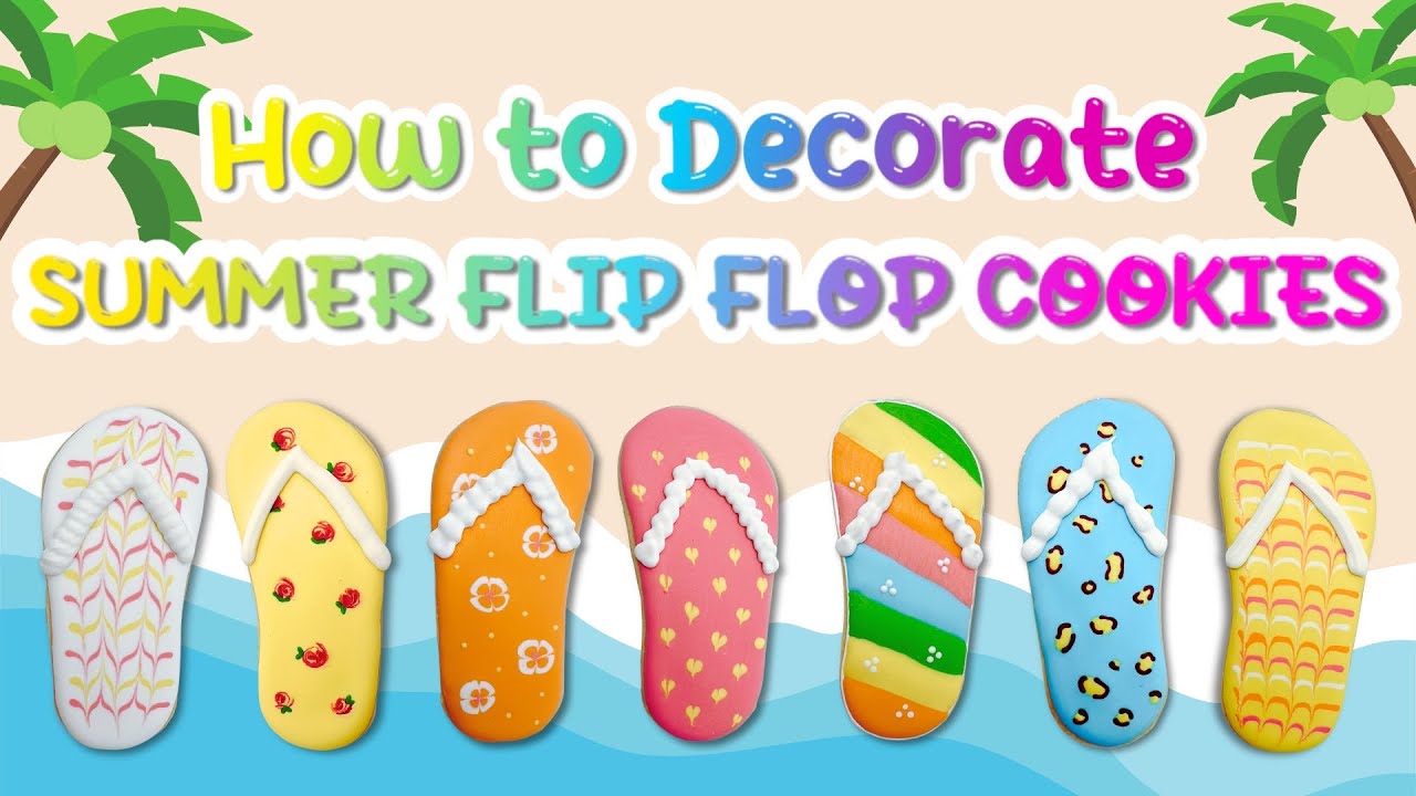How to Decorate Summer Flip Flop Cookies | Fun & Easy
