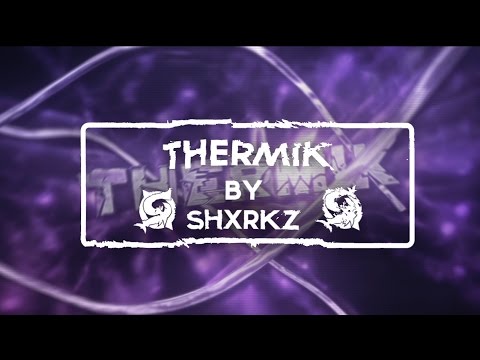 Thermik ▪ by Shxrkz [6 Likes for SexPrank GoneWrong!? c:] - all new except the shine :) hope u guys like it