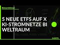 5 neue ETFs auf Xetra: KI-Stromnetze bis Weltraum #Aktien #Börse