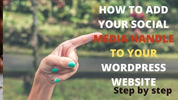 How To Add Your Social Media Handle To Your Wordpress Website In Less Than 3minutes