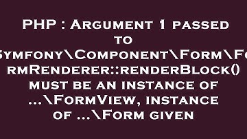 PHP : Argument 1 passed to Symfony\Component\Form\FormRenderer::renderBlock() must be an instance of