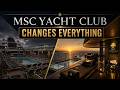 Why MSC Yacht Club Completely Changes Your Cruise