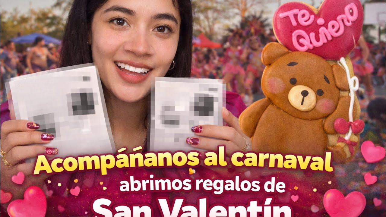 ACOMPÁÑANOS AL CARNAVAL + ABRIMOS REGALOS DE SAN VALENTIN 🤩🎁 /ANGELA MENDOZA ✨