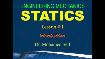 Engineering Mechanics - Statics  Tutorial - Lesson # 1 - Introduction