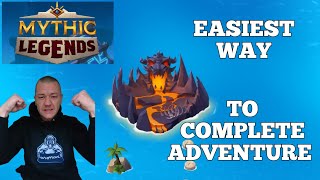 MYTHIC LEGENDS EASIEST WAY TO COMPLETE ADVENTURE!!
