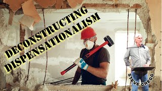 Deconstructing Dispensationalism by Steve Gregg