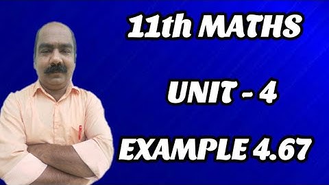 #42 | EXAMPLE 4.67 | 11th Maths