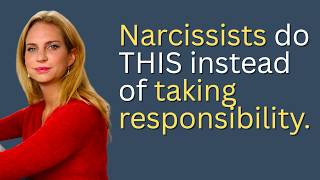 Narcissists do THIS instead of taking responsibility