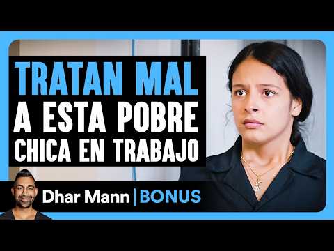Tratan Mal A Esta Pobre Chica En Trabajo | Dhar Mann Studios